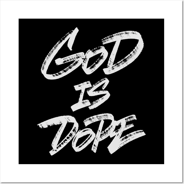 God Is Dope Wall Art by ZagachLetters